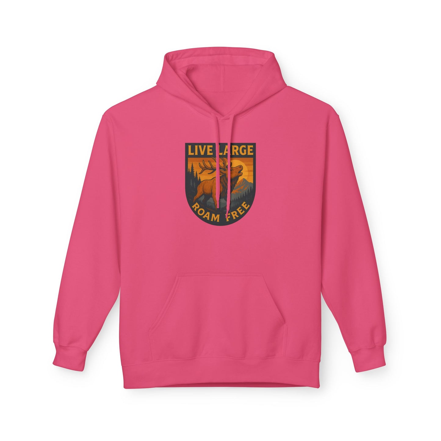 Live Large Roam Free Elk Hoodie | Cozy Fleece Sweatshirt for Outdoor Lovers, Adventure Gear, Casual Wear, Unisex Hoodie, Gift Idea