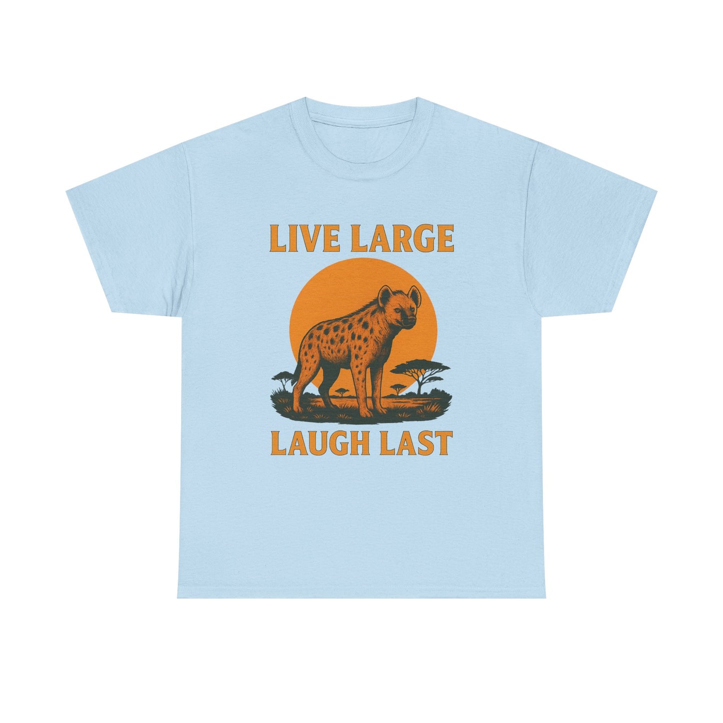 Live Large Laugh Last Hyena Cotton Shirt