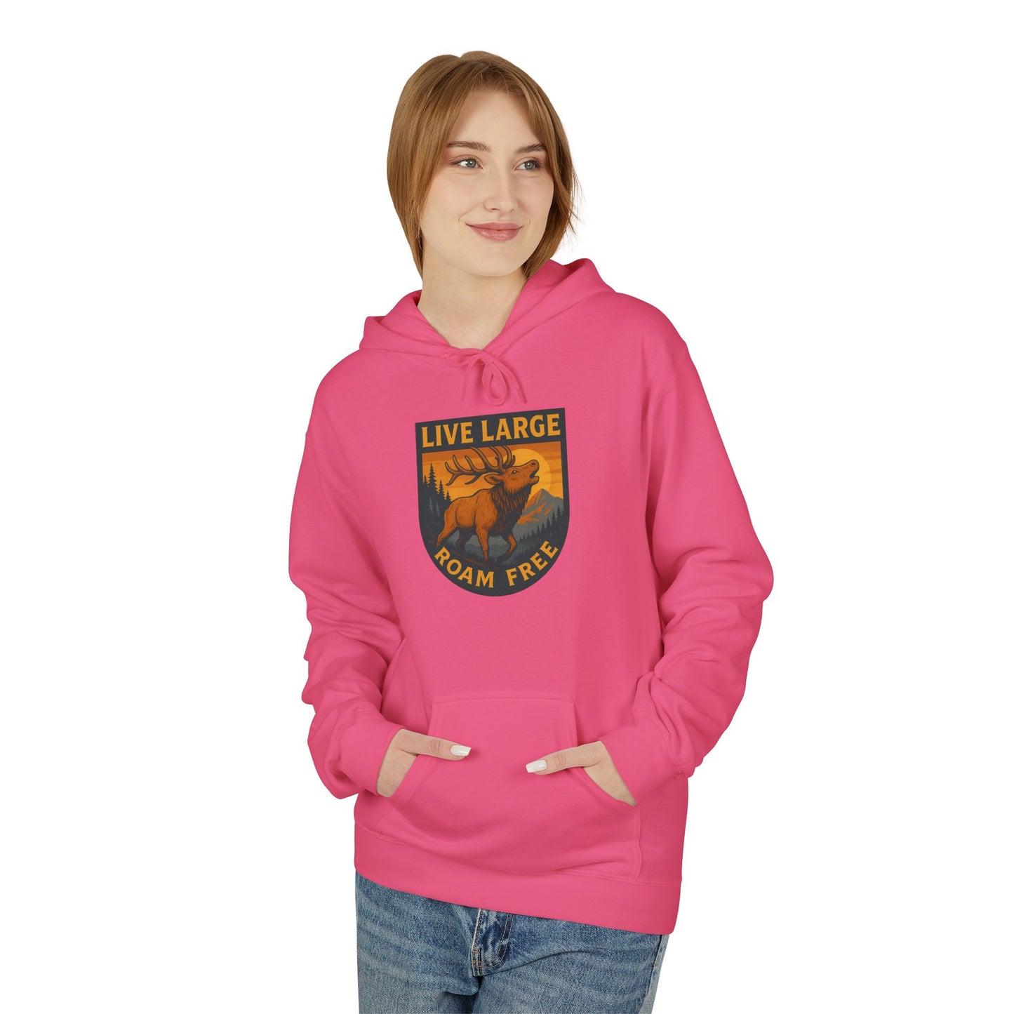 Live Large Roam Free Elk Hoodie | Cozy Fleece Sweatshirt for Outdoor Lovers, Adventure Gear, Casual Wear, Unisex Hoodie, Gift Idea