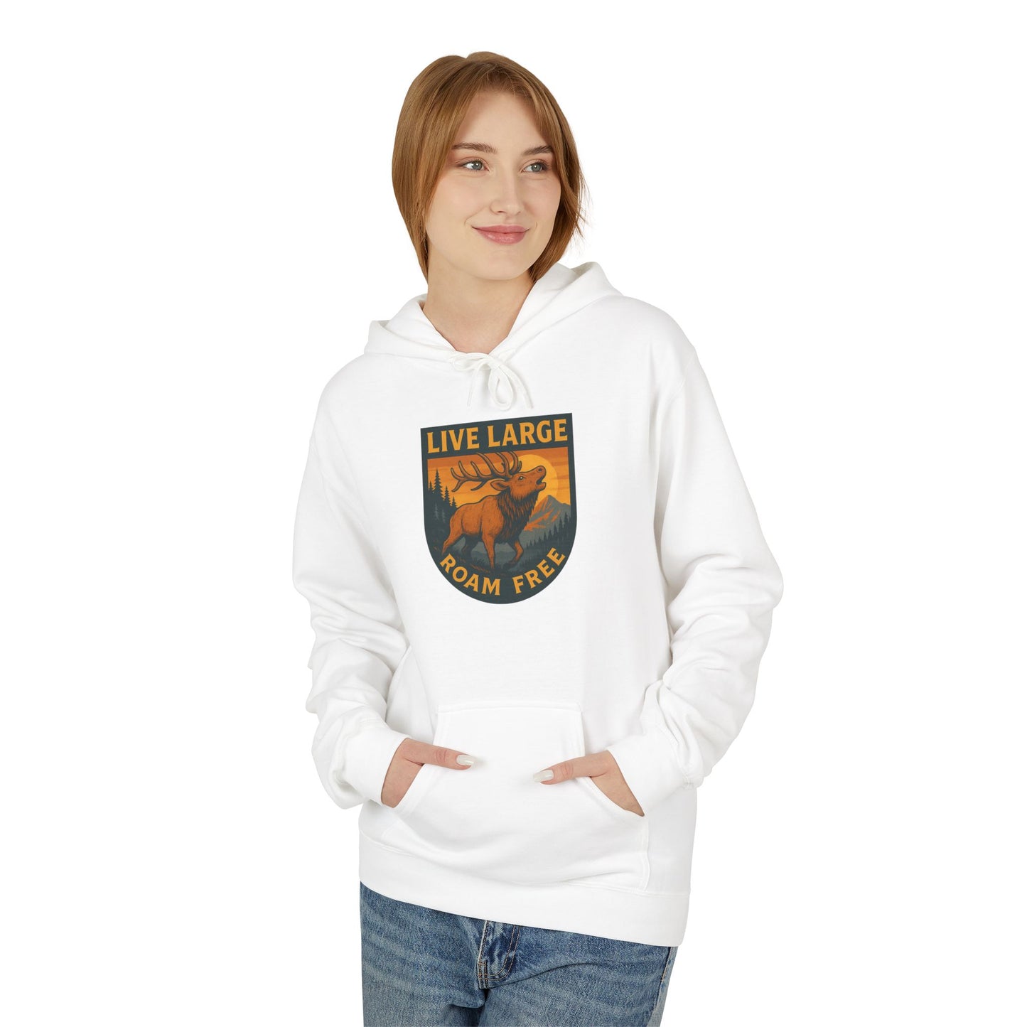Live Large Roam Free Elk Hoodie | Cozy Fleece Sweatshirt for Outdoor Lovers, Adventure Gear, Casual Wear, Unisex Hoodie, Gift Idea