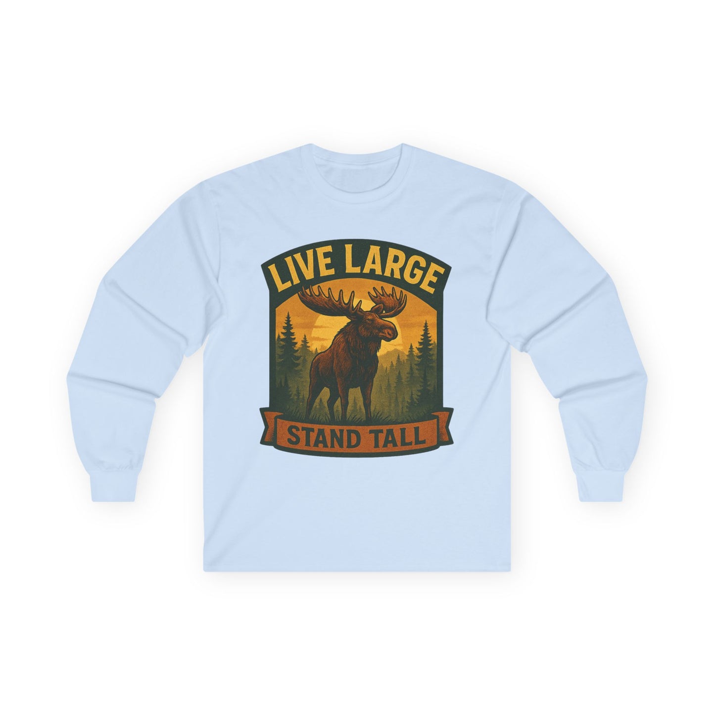 Moose Graphic Long Sleeve Tee | Live Large Stand Tall | Casual Style for Outdoorsy Vibes, Perfect for Gifts, Camping, Nature Lovers