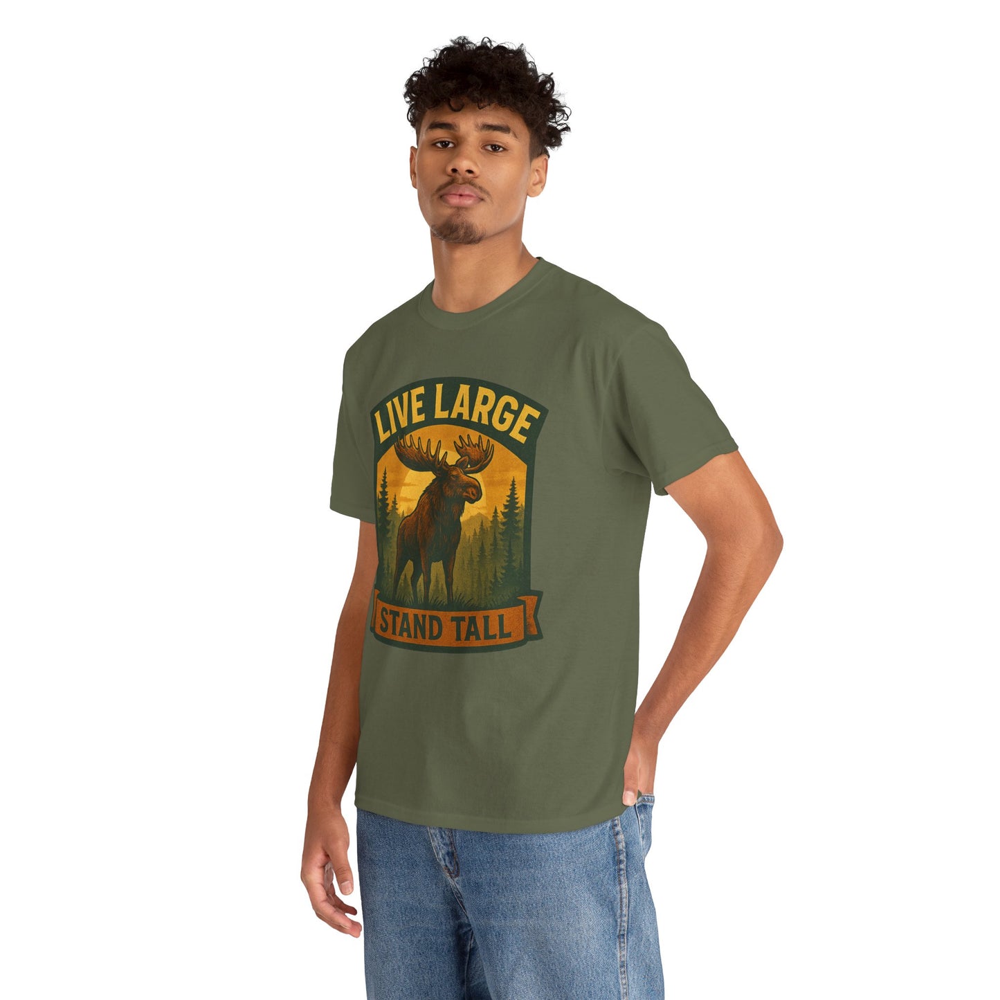 Live Large Stand Tall Moose Shirt