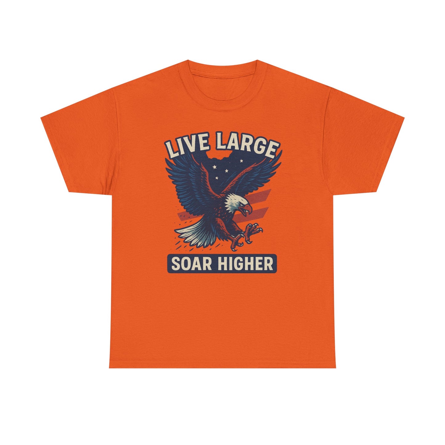 Patriotic Eagle Live Large Soar Higher Shirt