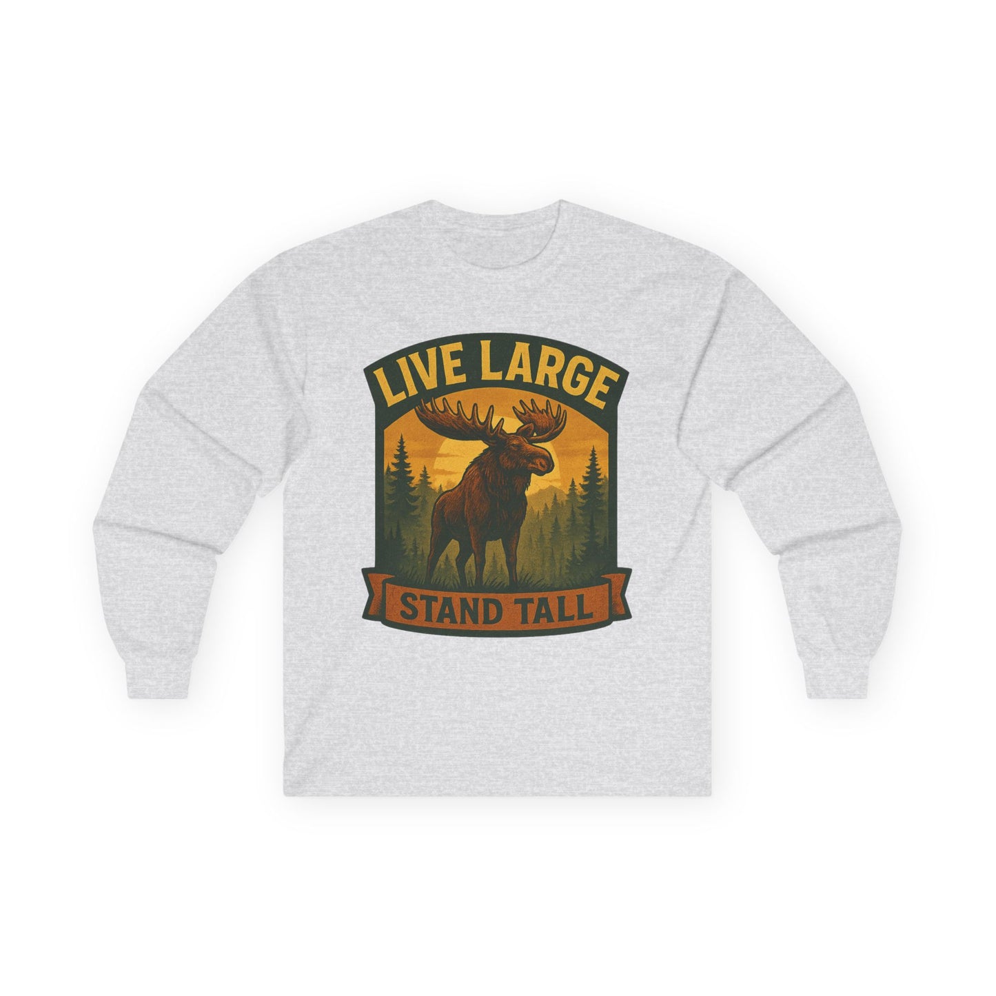 Moose Graphic Long Sleeve Tee | Live Large Stand Tall | Casual Style for Outdoorsy Vibes, Perfect for Gifts, Camping, Nature Lovers