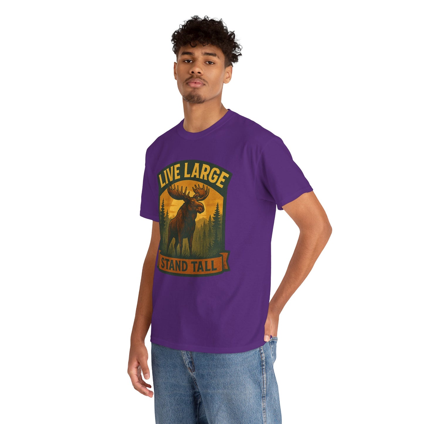 Live Large Stand Tall Moose Shirt