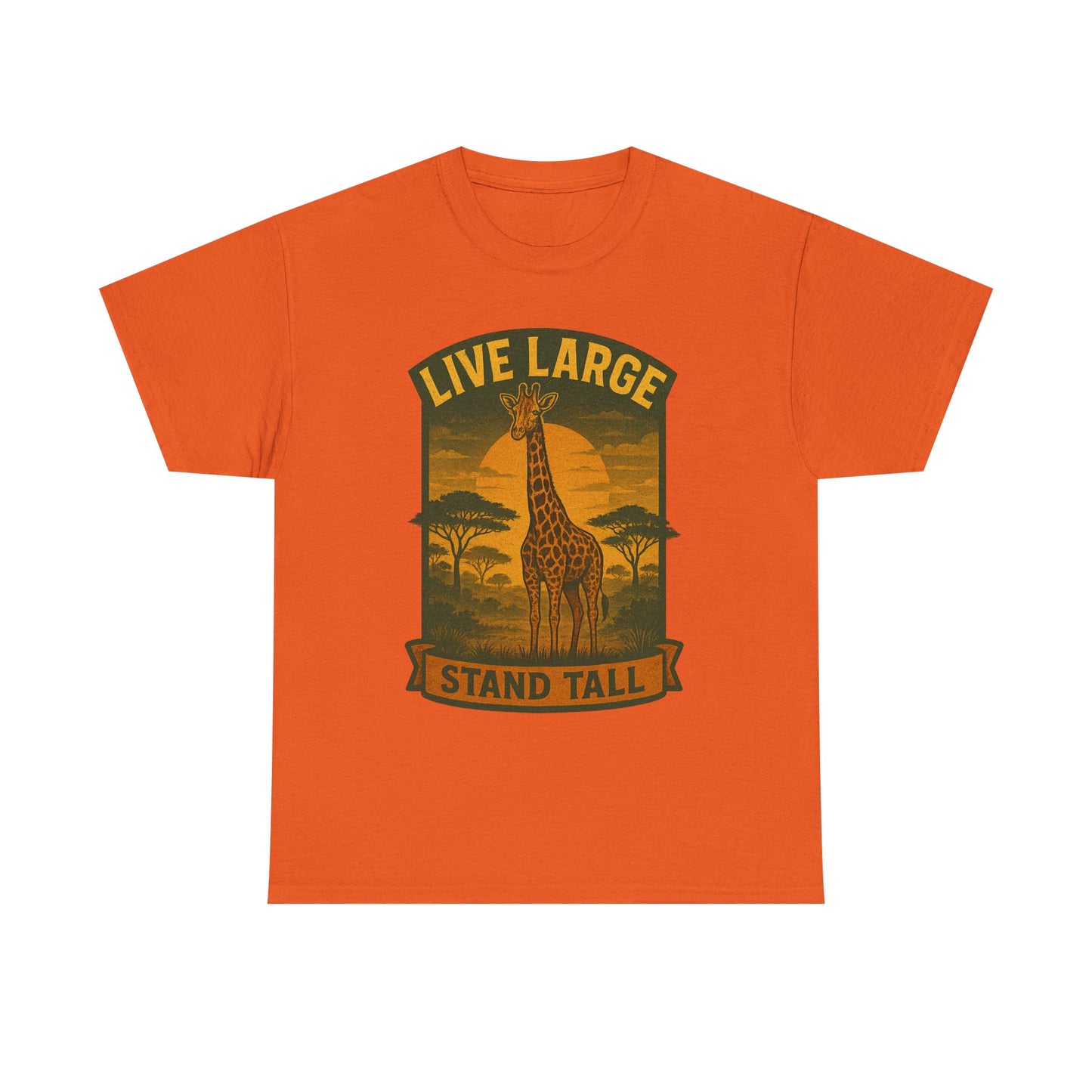 Live Large Stand Tall Giraffe Shirt