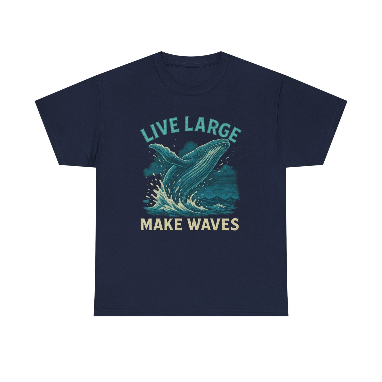 Live Large Make Waves Whale Shirt