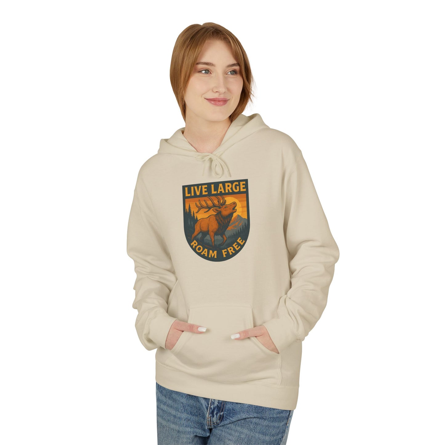 Live Large Roam Free Elk Hoodie | Cozy Fleece Sweatshirt for Outdoor Lovers, Adventure Gear, Casual Wear, Unisex Hoodie, Gift Idea
