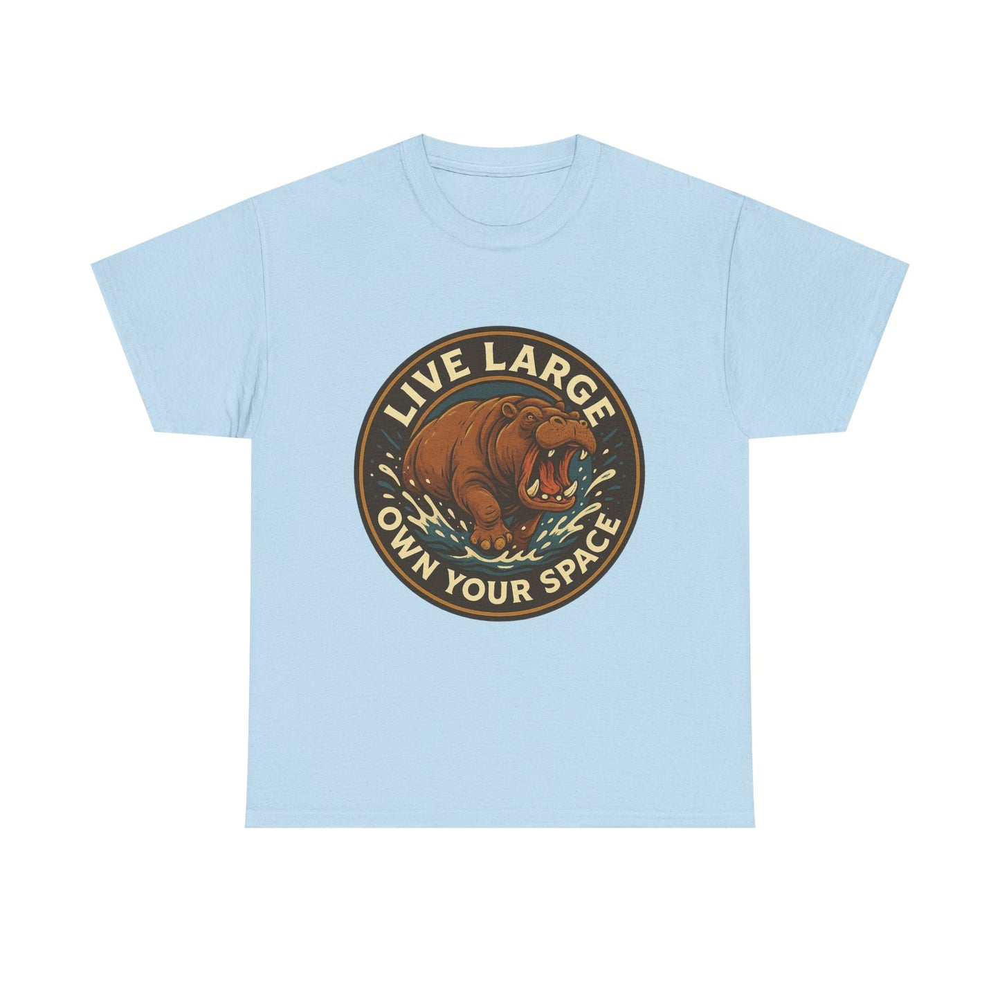 Live Large Own Your Space Graphic Hippo Shirt