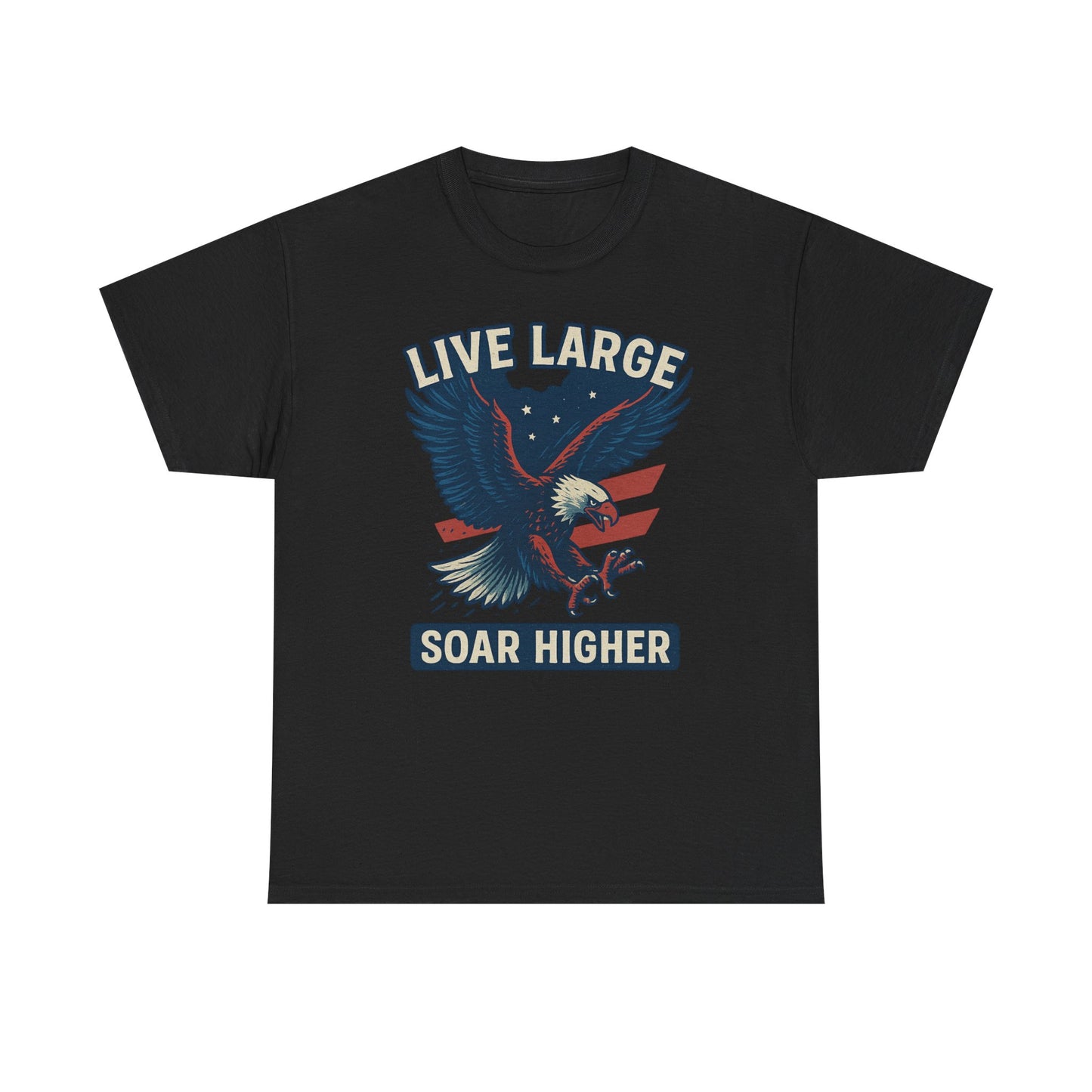 Patriotic Eagle Live Large Soar Higher Shirt