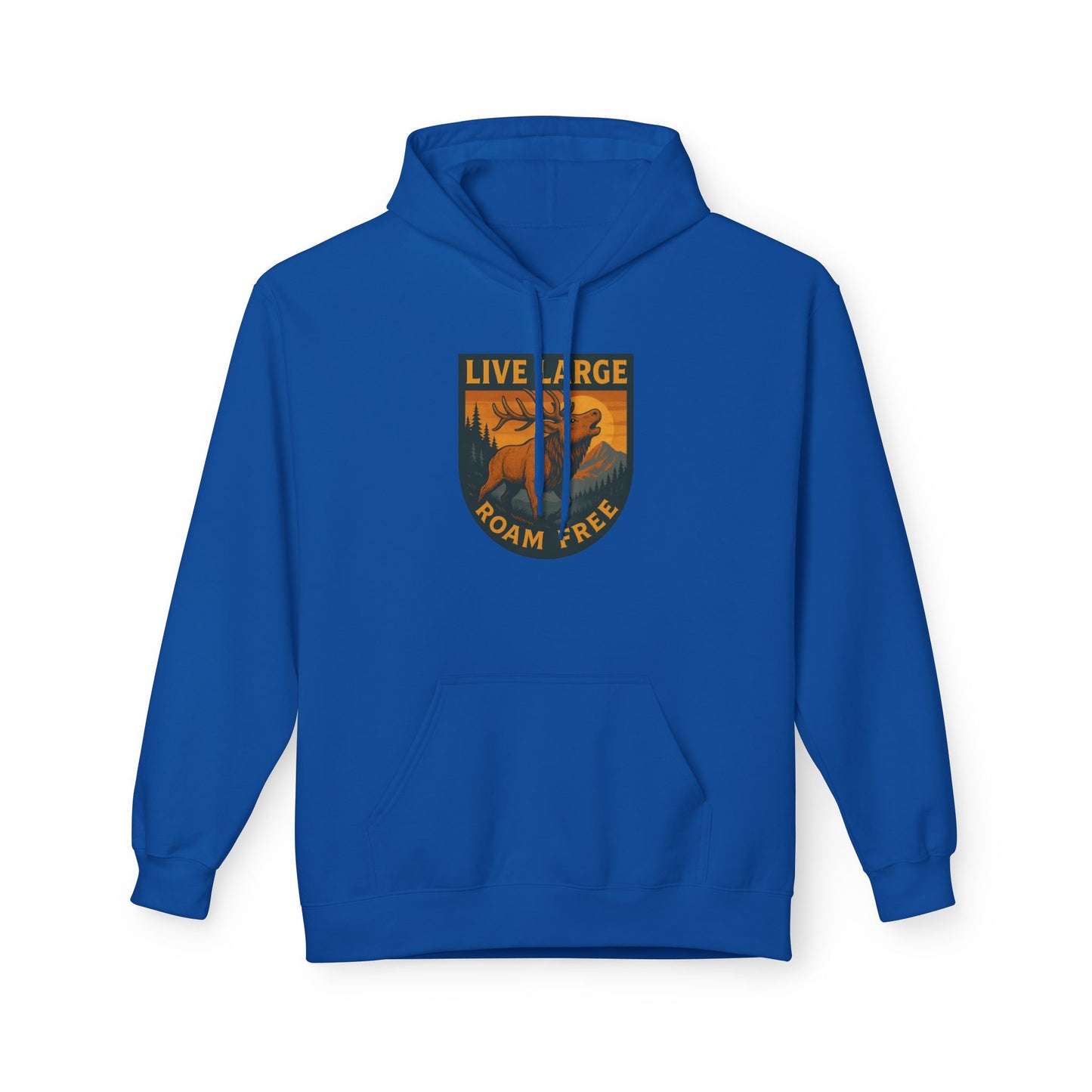 Live Large Roam Free Elk Hoodie | Cozy Fleece Sweatshirt for Outdoor Lovers, Adventure Gear, Casual Wear, Unisex Hoodie, Gift Idea