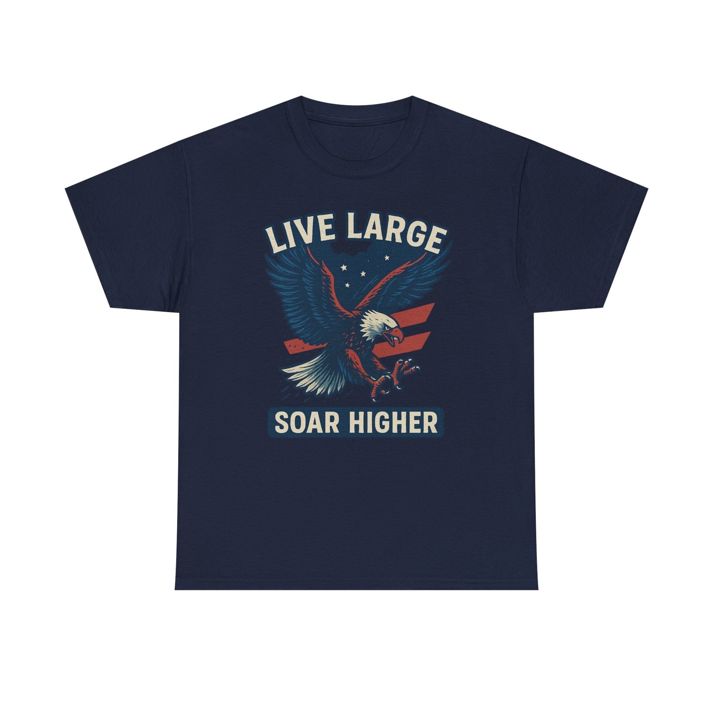 Patriotic Eagle Live Large Soar Higher Shirt