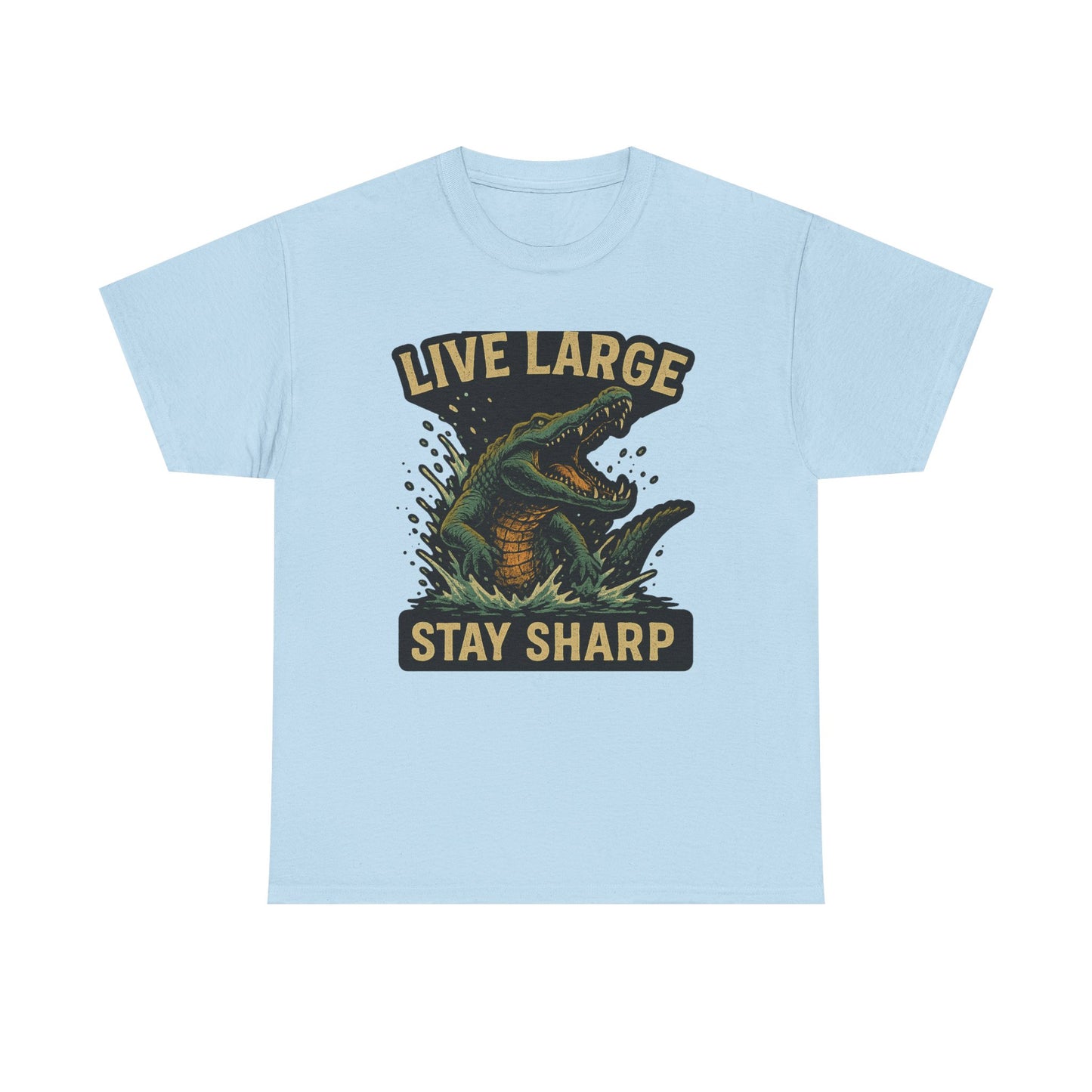 Live Large, Stay Sharp Alligator Shirt