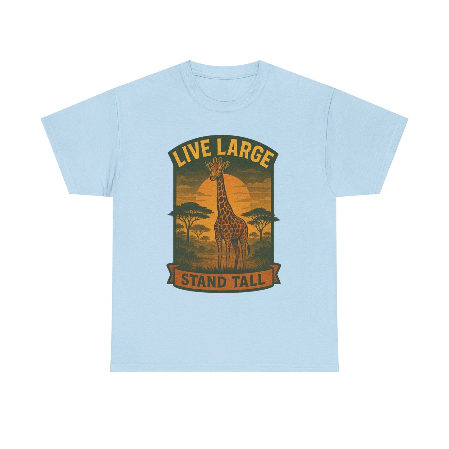 Live Large Stand Tall Giraffe Shirt