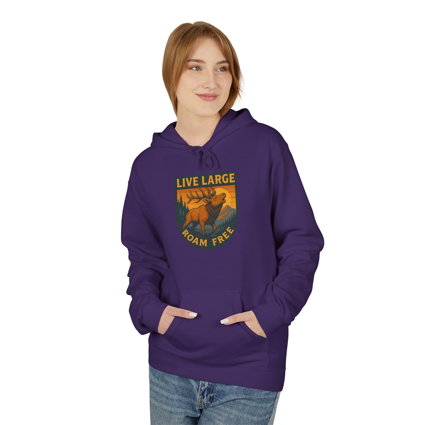 Live Large Roam Free Elk Hoodie | Cozy Fleece Sweatshirt for Outdoor Lovers, Adventure Gear, Casual Wear, Unisex Hoodie, Gift Idea