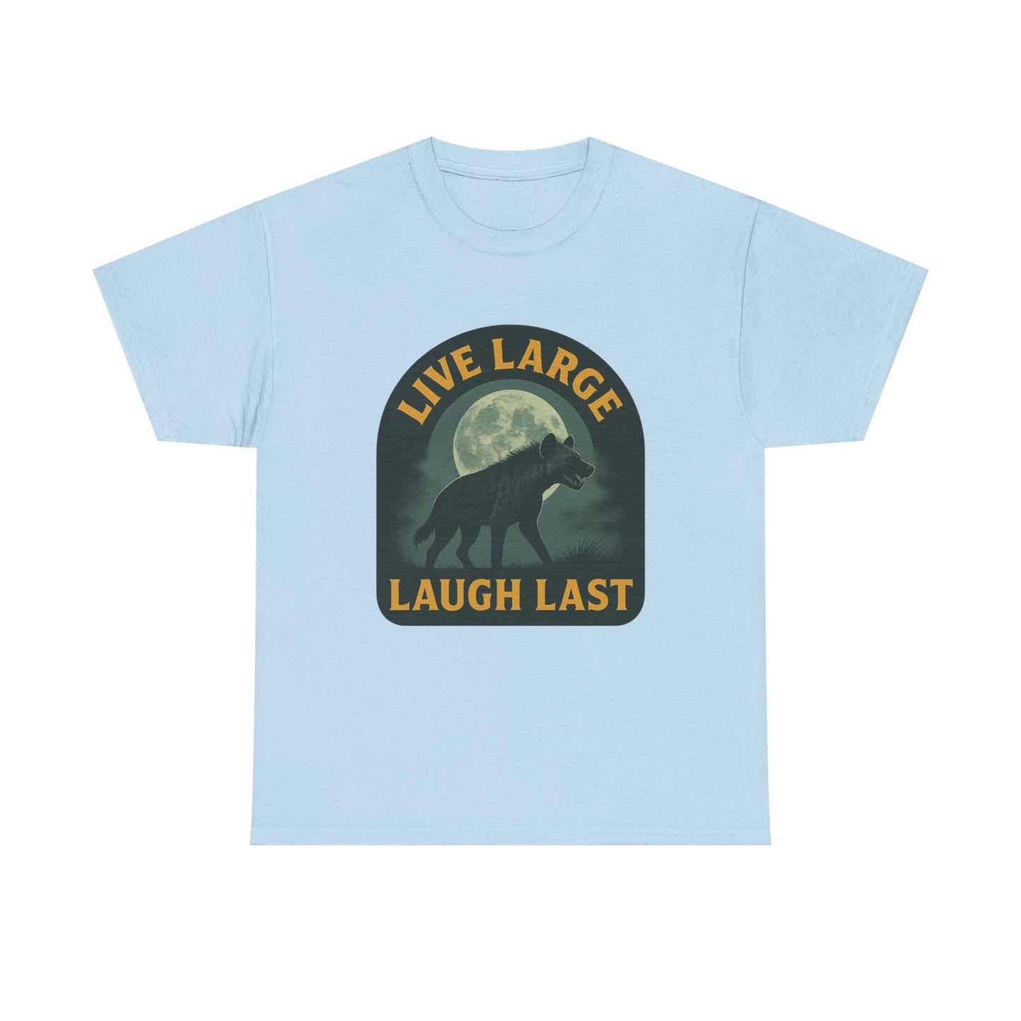 Live Large Laugh Last Hyena Cotton Shirt