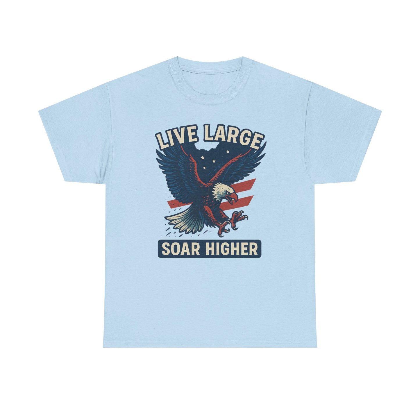 Patriotic Eagle Live Large Soar Higher Shirt