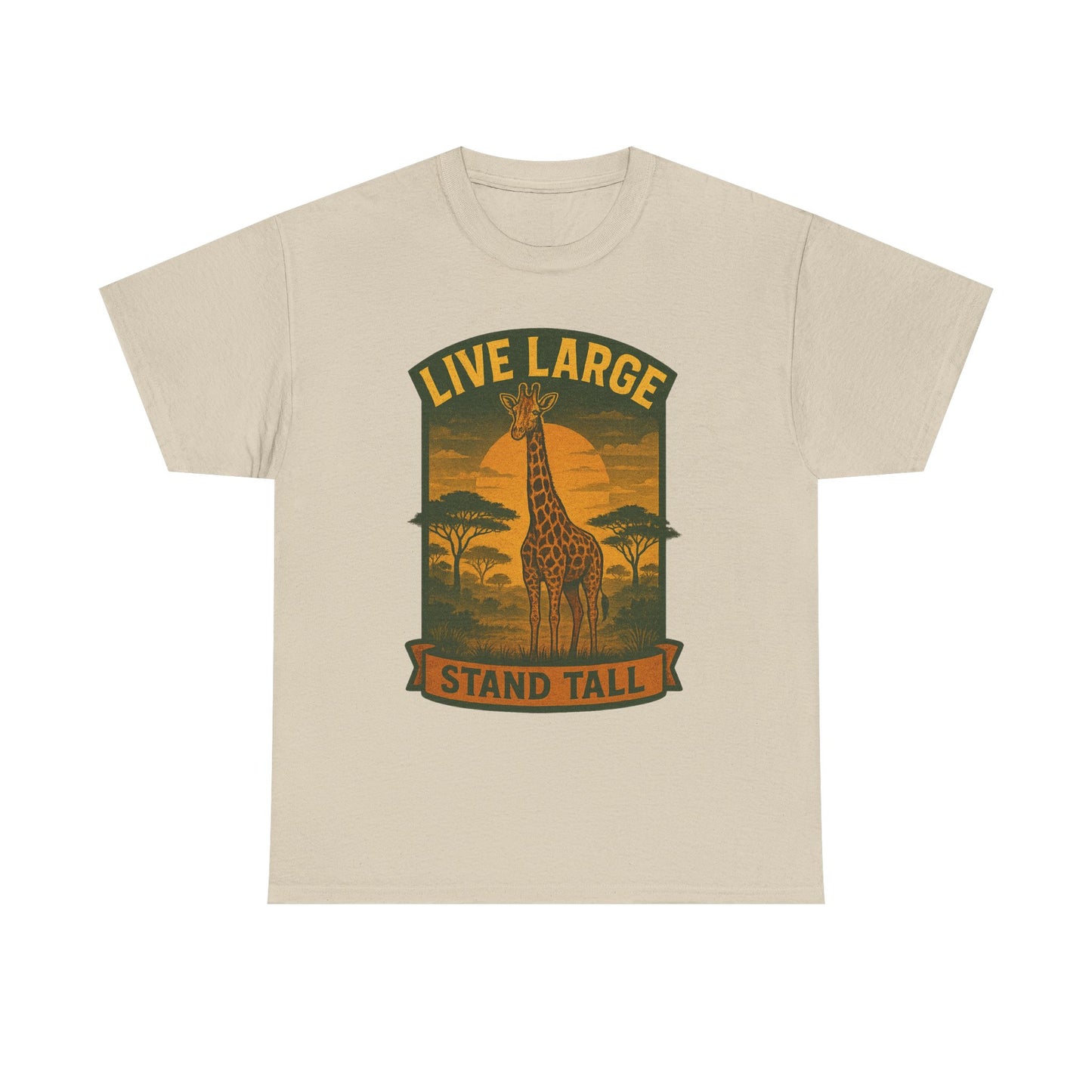 Live Large Stand Tall Giraffe Shirt