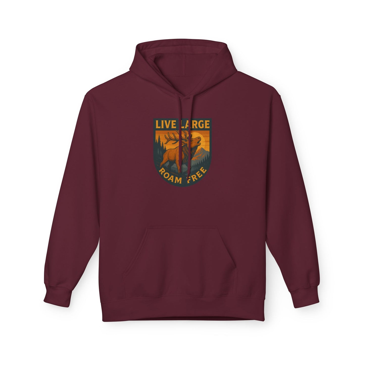 Live Large Roam Free Elk Hoodie | Cozy Fleece Sweatshirt for Outdoor Lovers, Adventure Gear, Casual Wear, Unisex Hoodie, Gift Idea