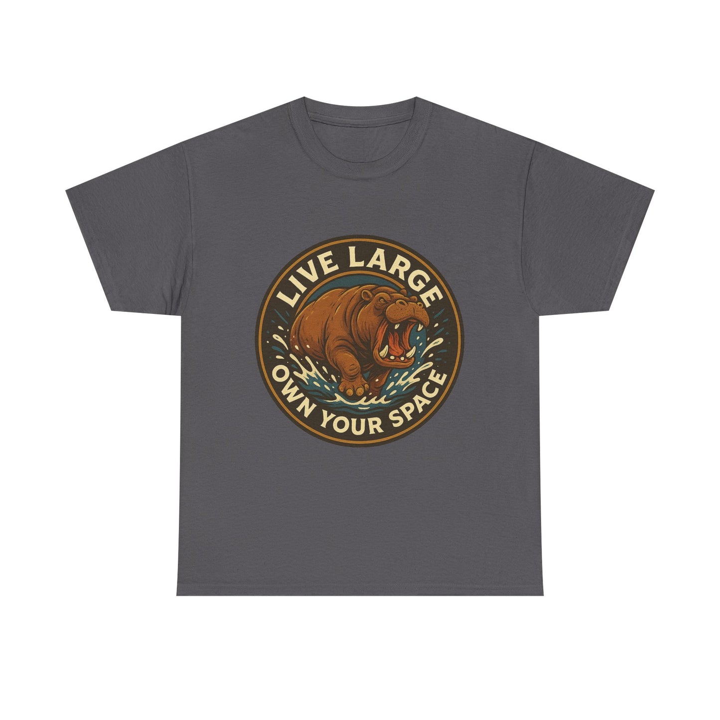 Live Large Own Your Space Graphic Hippo Shirt