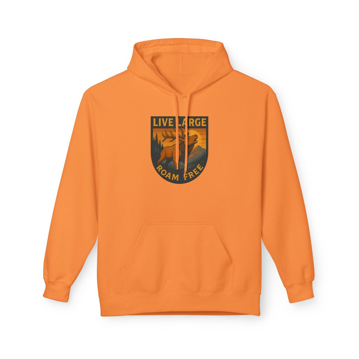 Live Large Roam Free Elk Hoodie | Cozy Fleece Sweatshirt for Outdoor Lovers, Adventure Gear, Casual Wear, Unisex Hoodie, Gift Idea