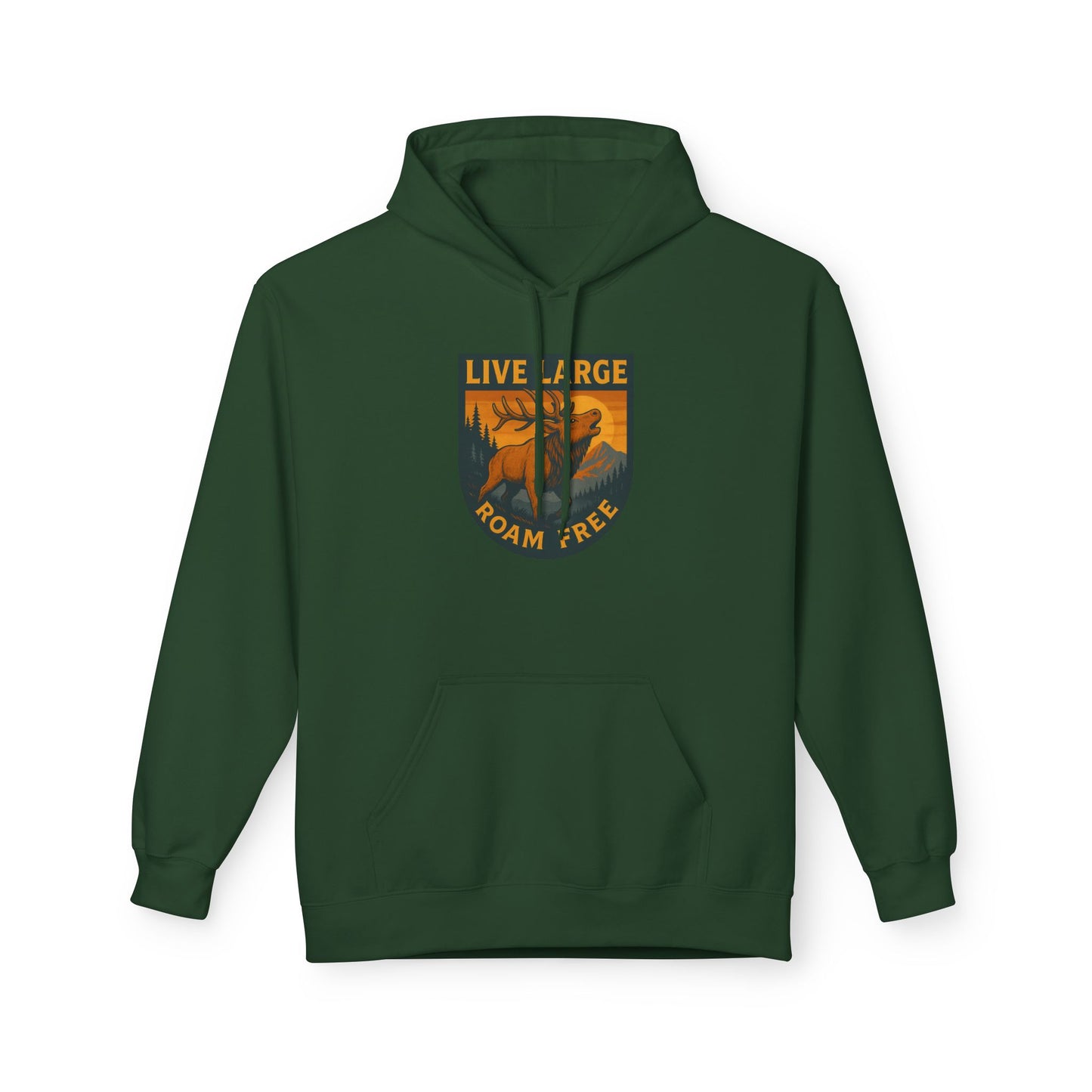 Live Large Roam Free Elk Hoodie | Cozy Fleece Sweatshirt for Outdoor Lovers, Adventure Gear, Casual Wear, Unisex Hoodie, Gift Idea