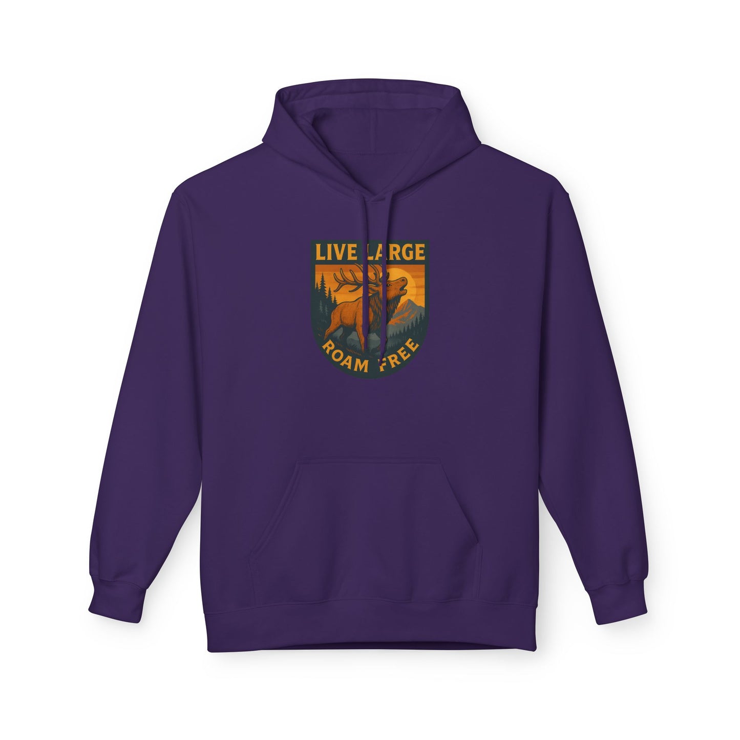 Live Large Roam Free Elk Hoodie | Cozy Fleece Sweatshirt for Outdoor Lovers, Adventure Gear, Casual Wear, Unisex Hoodie, Gift Idea
