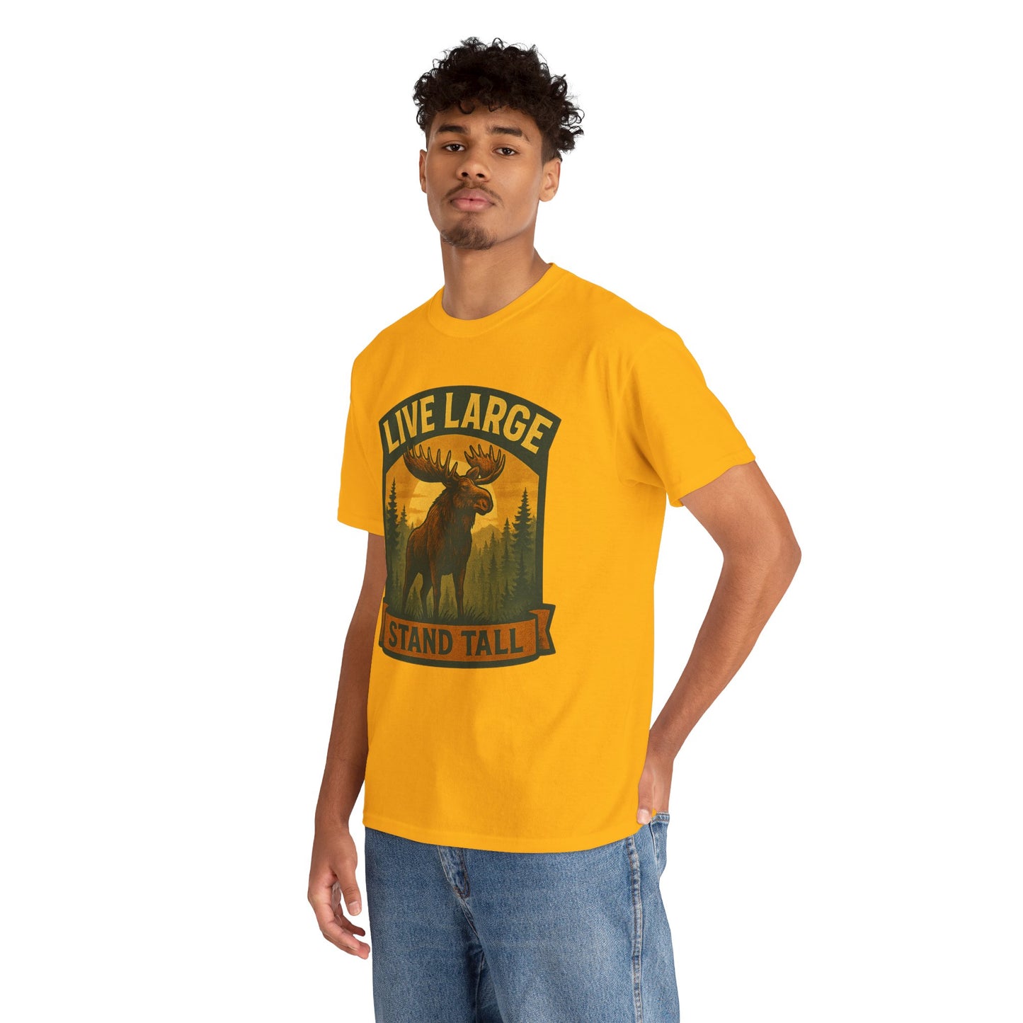 Live Large Stand Tall Moose Shirt