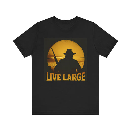 Live Large Unisex Tee - Bold Graphic Shirt, Gift for Him, Outdoor Adventure Top, Statement Apparel, Wilderness Enthusiast Tee