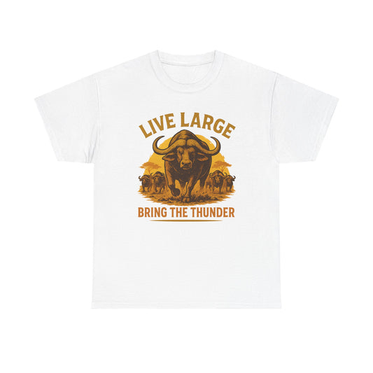 Live Large Bring The Thunder Shirt Cape Buffalo Africa Animal