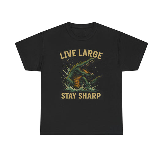 Live Large, Stay Sharp Alligator Shirt