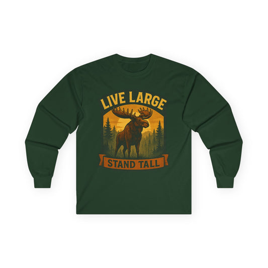 Moose Graphic Long Sleeve Tee | Live Large Stand Tall | Casual Style for Outdoorsy Vibes, Perfect for Gifts, Camping, Nature Lovers